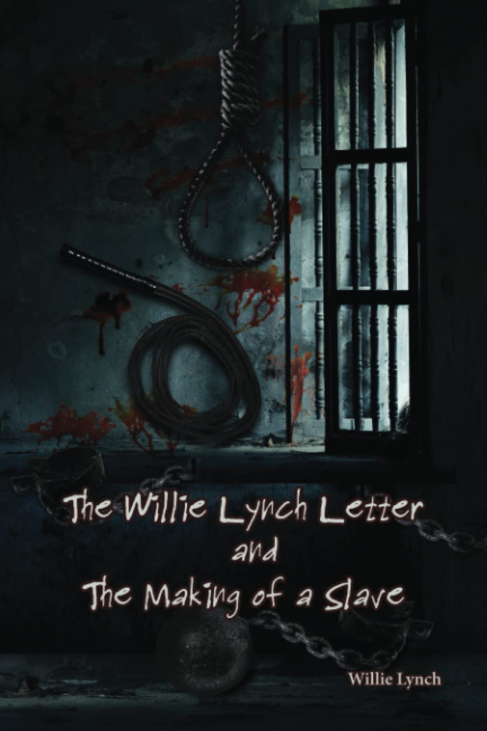 The Willie Lynch Letter and The Making of a Slave