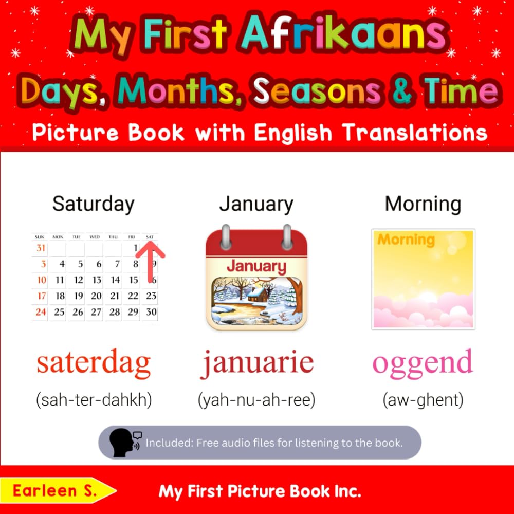 My First Afrikaans Days, Months, Seasons & Time Picture Book with English Translations (Teach & Learn Basic Afrikaans words for Children)