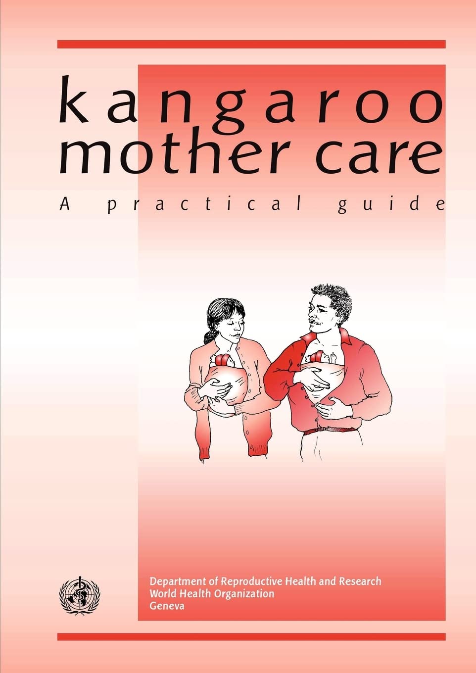 Kangaroo Mother Care: A Practical Guide