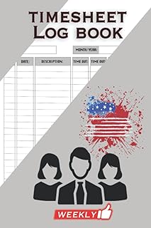 Time sheet log book: 6 x 9 inch Weekly timesheet log book to