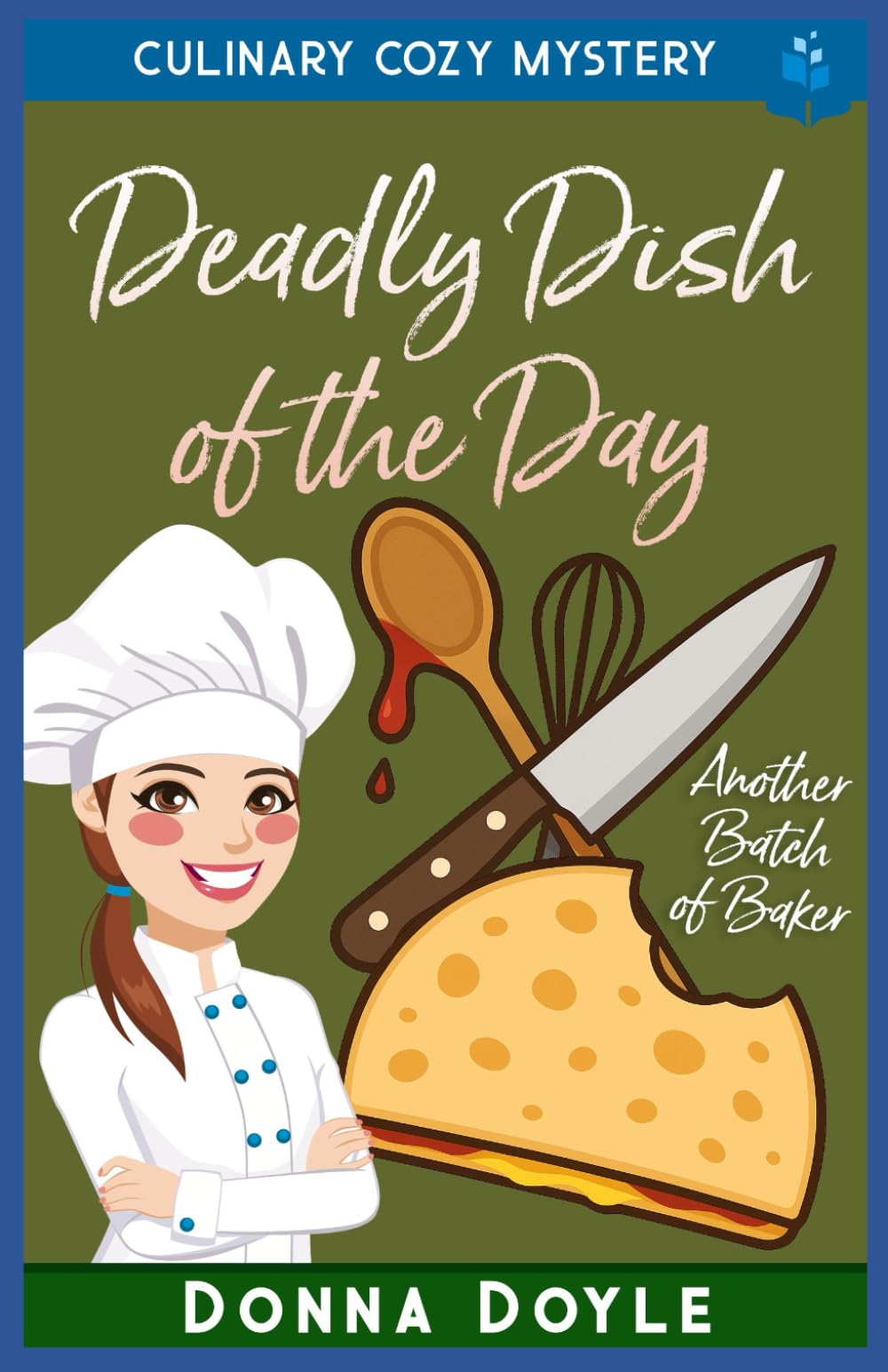 Deadly Dish of the Day: Culinary Cozy Mystery: 7 (Another Batch of Baker Cozy Mysteries)