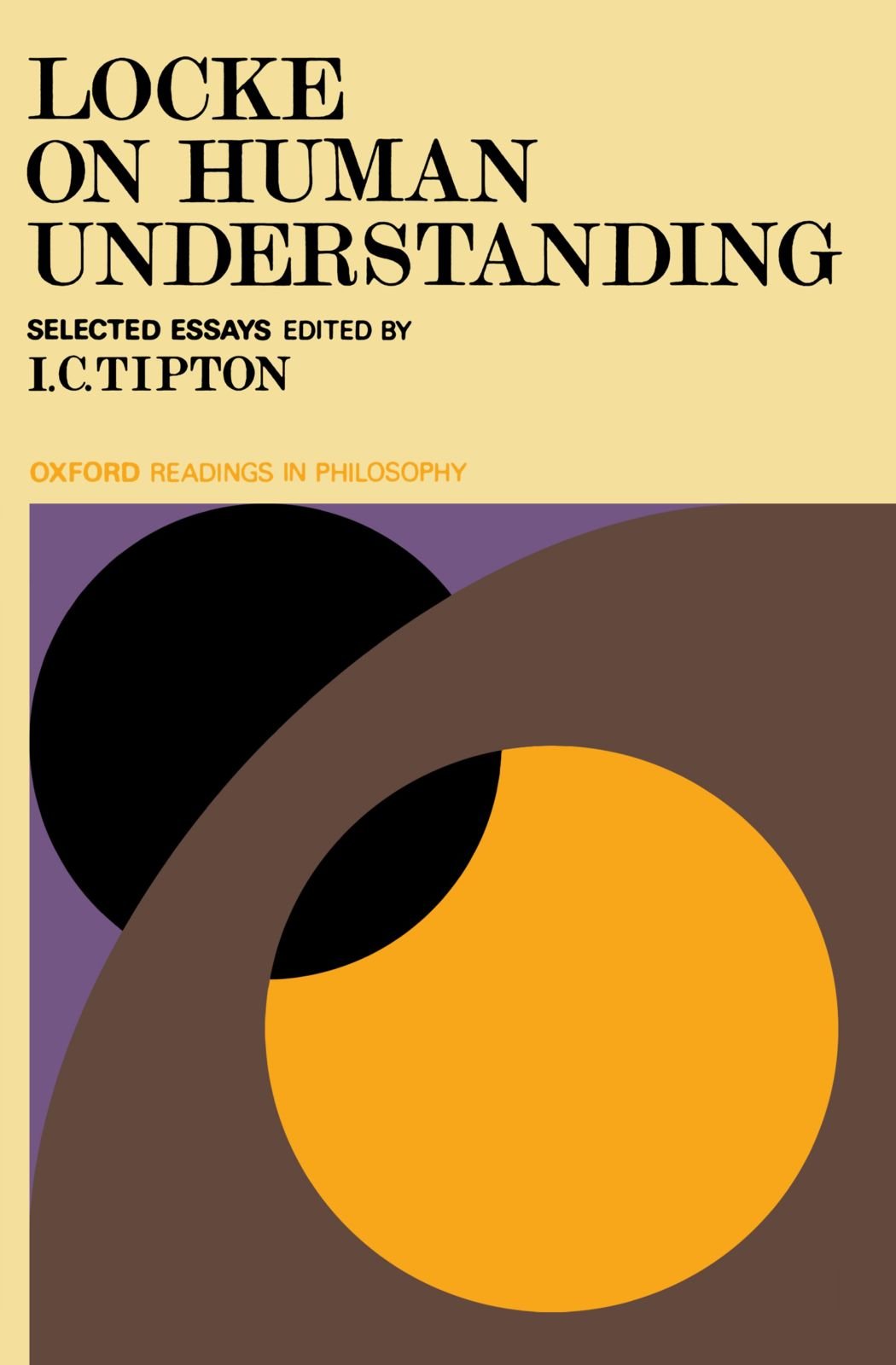 Locke on Human Understanding: Selected Essays (Oxford Readings in Philosophy) B