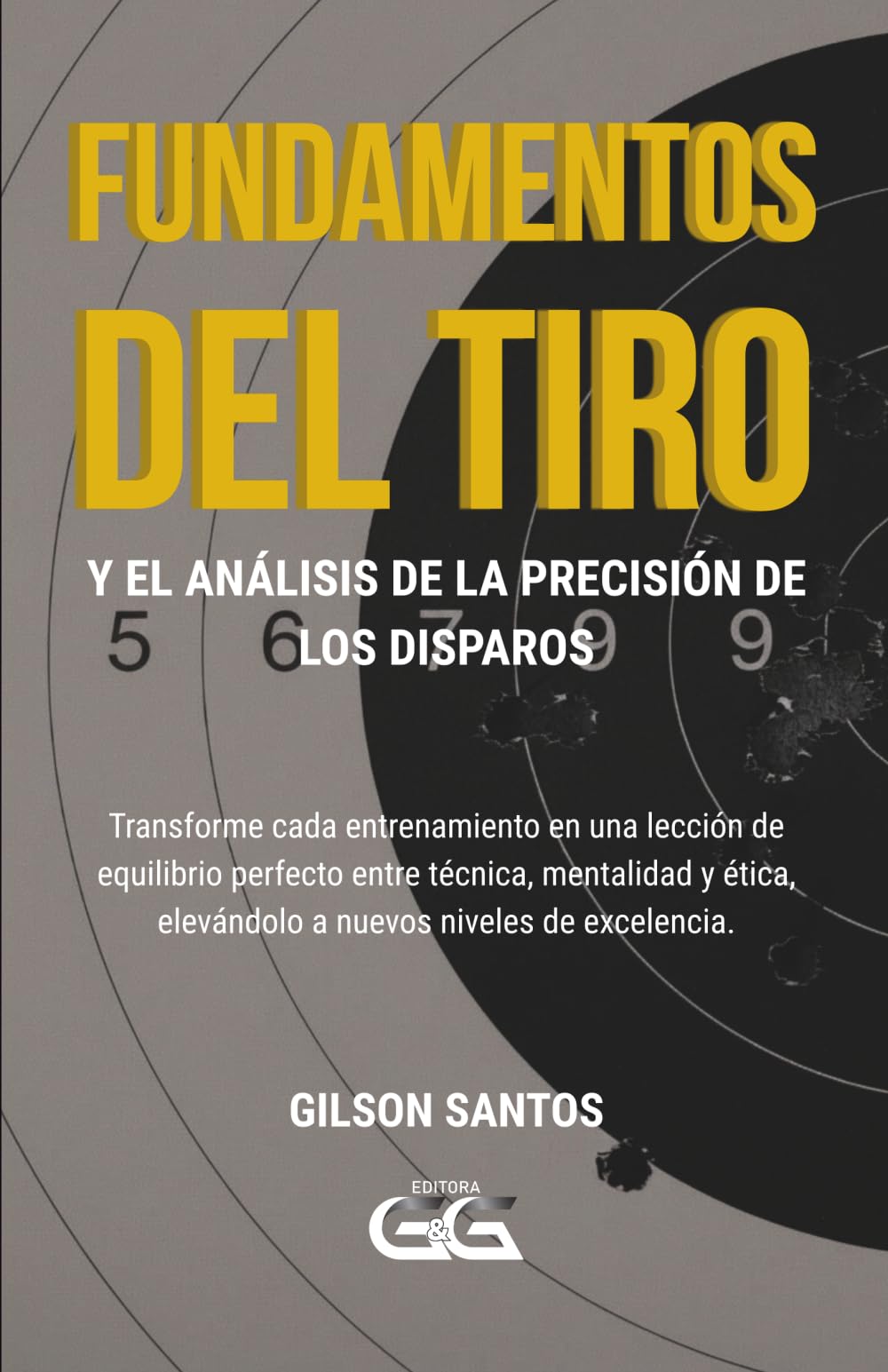FUNDAMENTOS DEL TIRO: y el Análisis de la Precisión de los Disparos