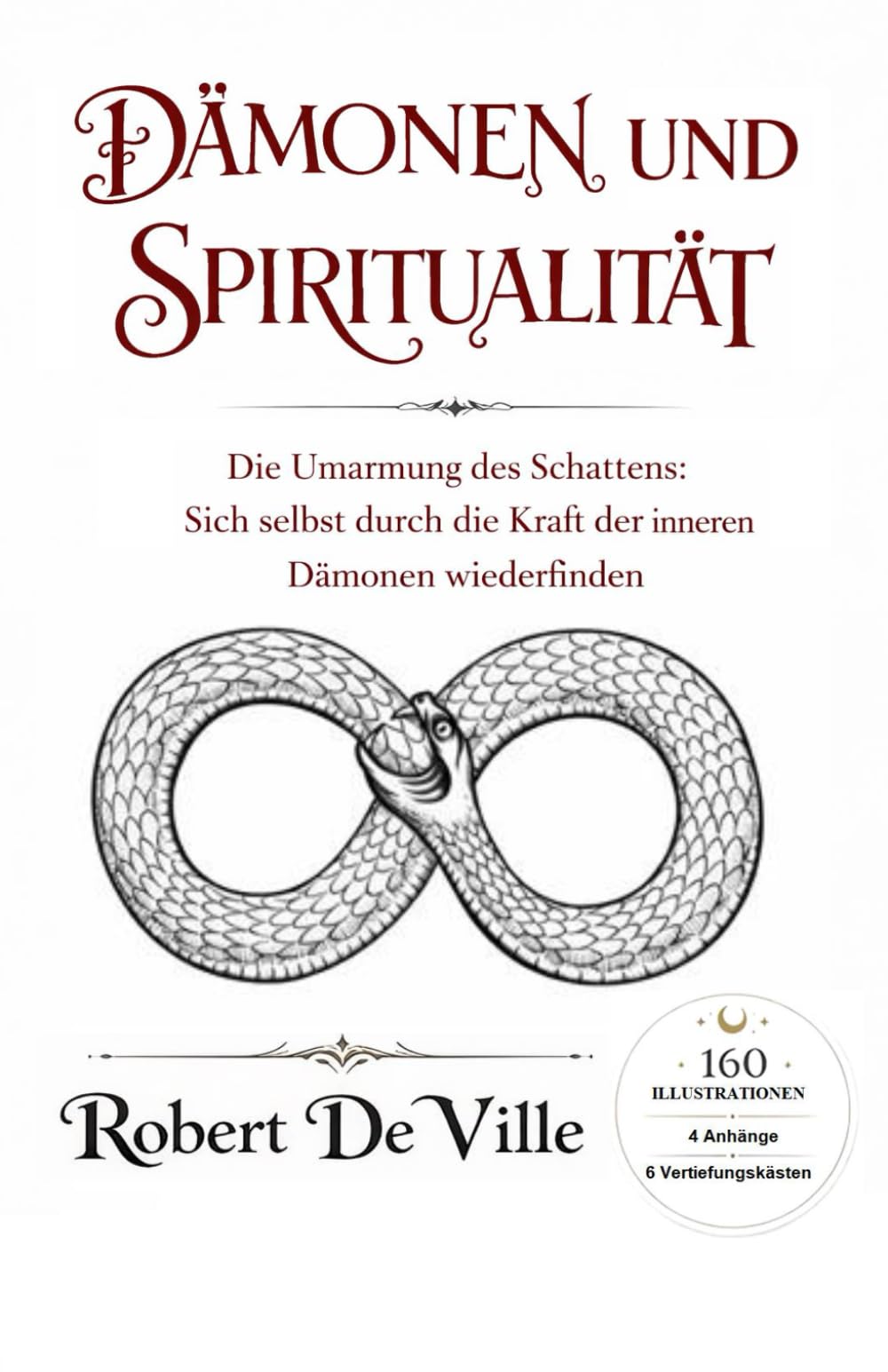 DÄMONEN UND SPIRITUALITÄT: Die Umarmung des Schattens: Sich selbst durch die Kraft der inneren Dämonen wiederfinden