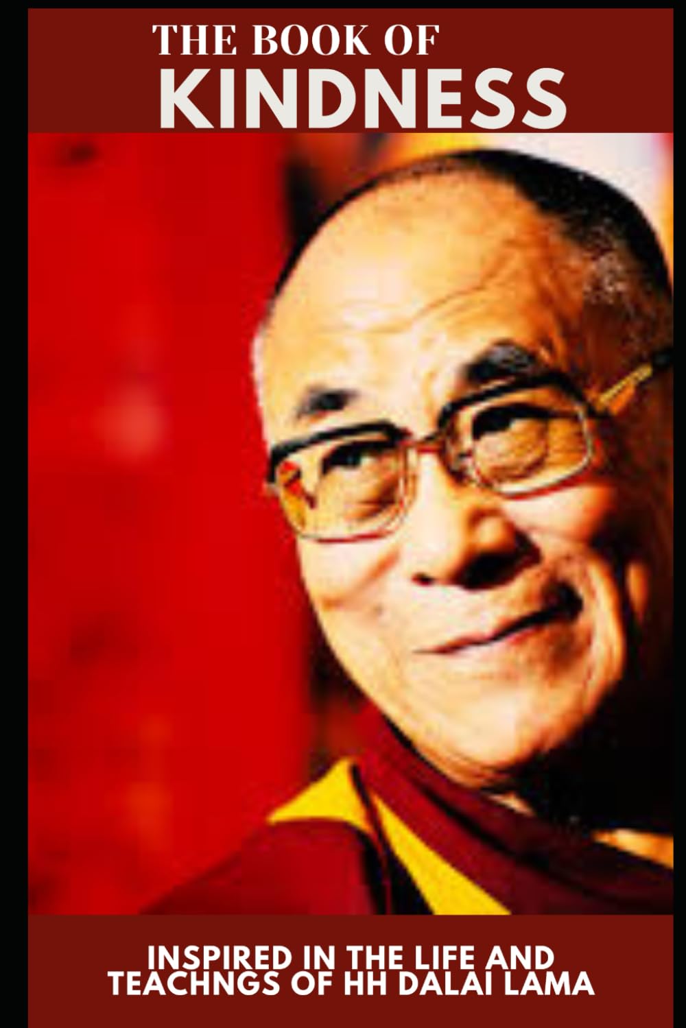 kindness: Inspired by His Holiness Dalai Lama"