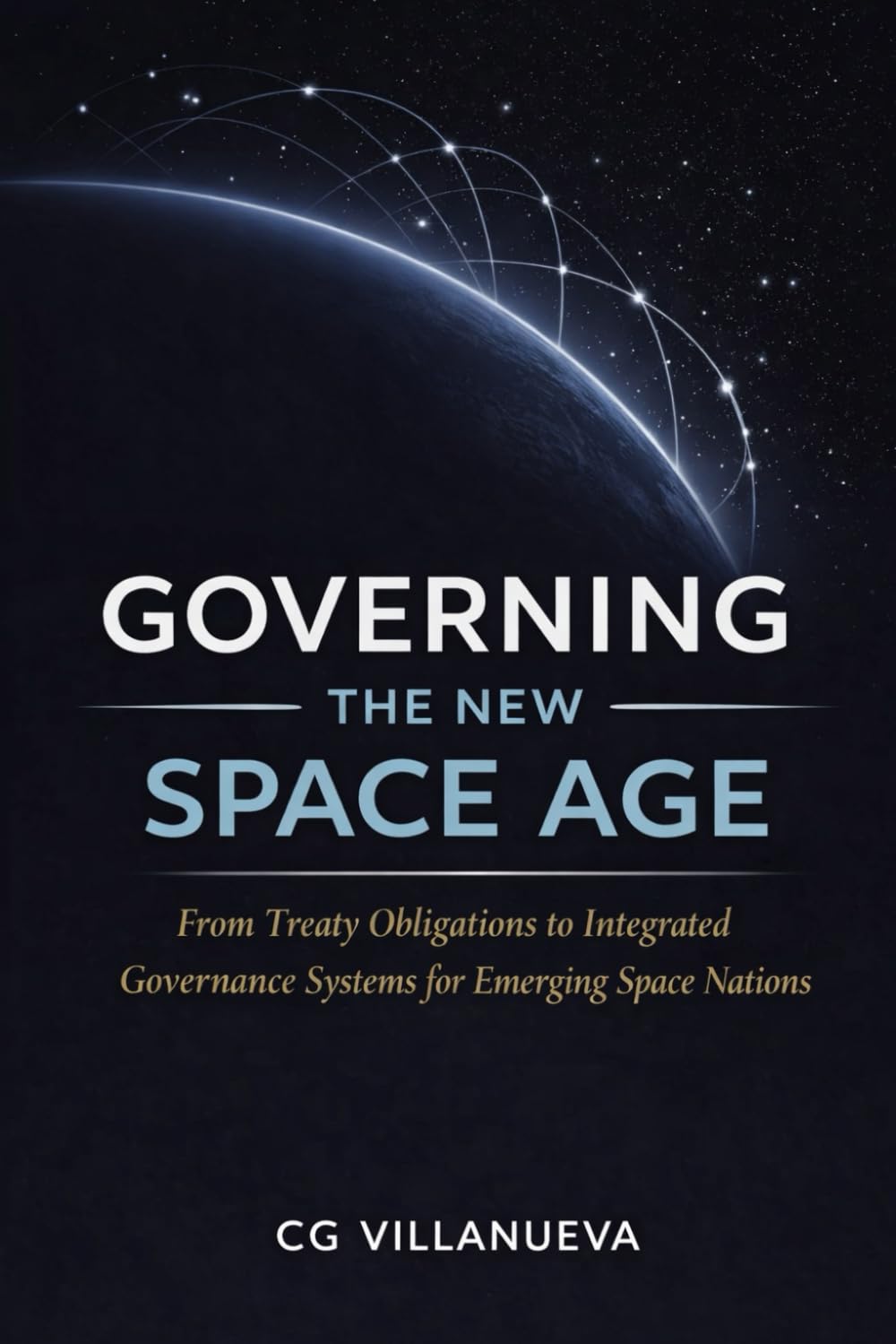 Governing the New Space Age: From Treaty Obligations to Integrated Governance Systems for Emerging Space Nations