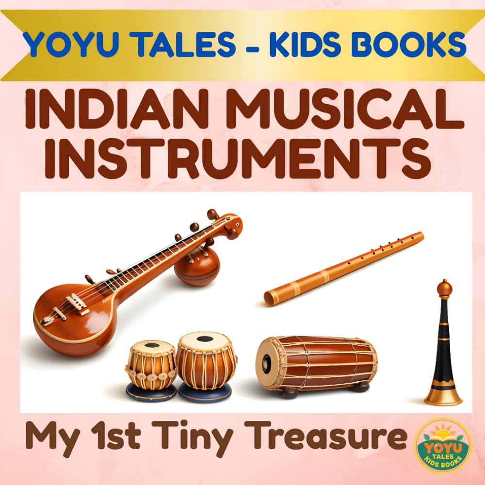 Indian Musical Instruments for kids: A Visual Guide with Realistic Images to Learn Indian Classical Instruments (Ages 3–10) (My 1st Indian Learning Library)