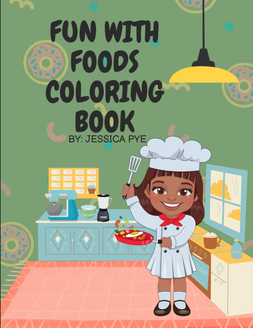 Fun with Foods Coloring Book Children's Coloring Book Pye, Jessica 9798877224551