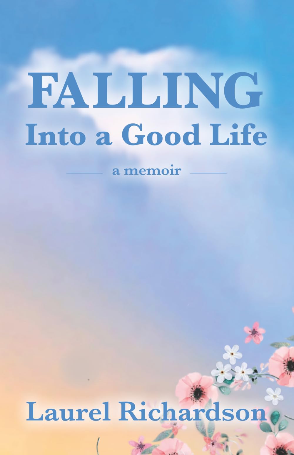 Falling Into a Good Life: A Memoir (Literary Scholar)