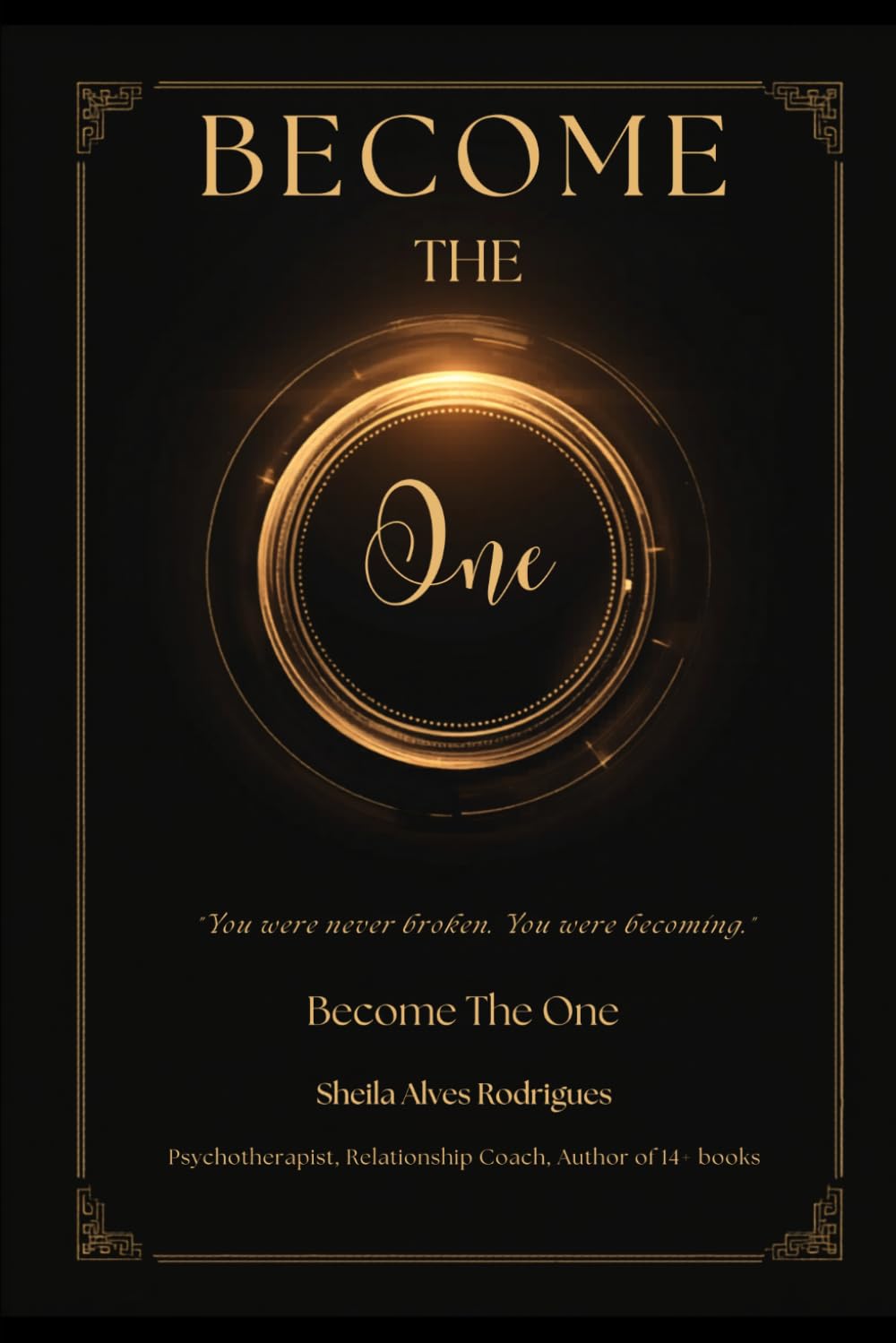 Become The One: "You were never broken. You were becoming." (The Love Within Trilogy)