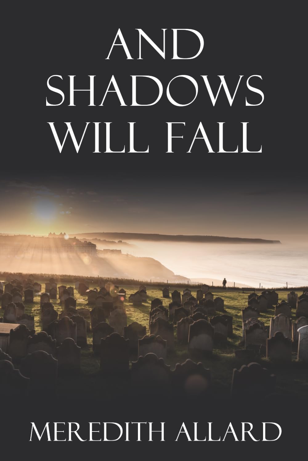 And Shadows Will Fall: A Loving Husband Story: 6 (The Loving Husband Series)