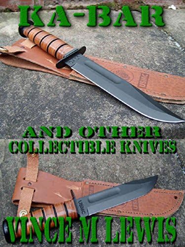 Ka Bar: And Other Collectible Knives Kindle Edition