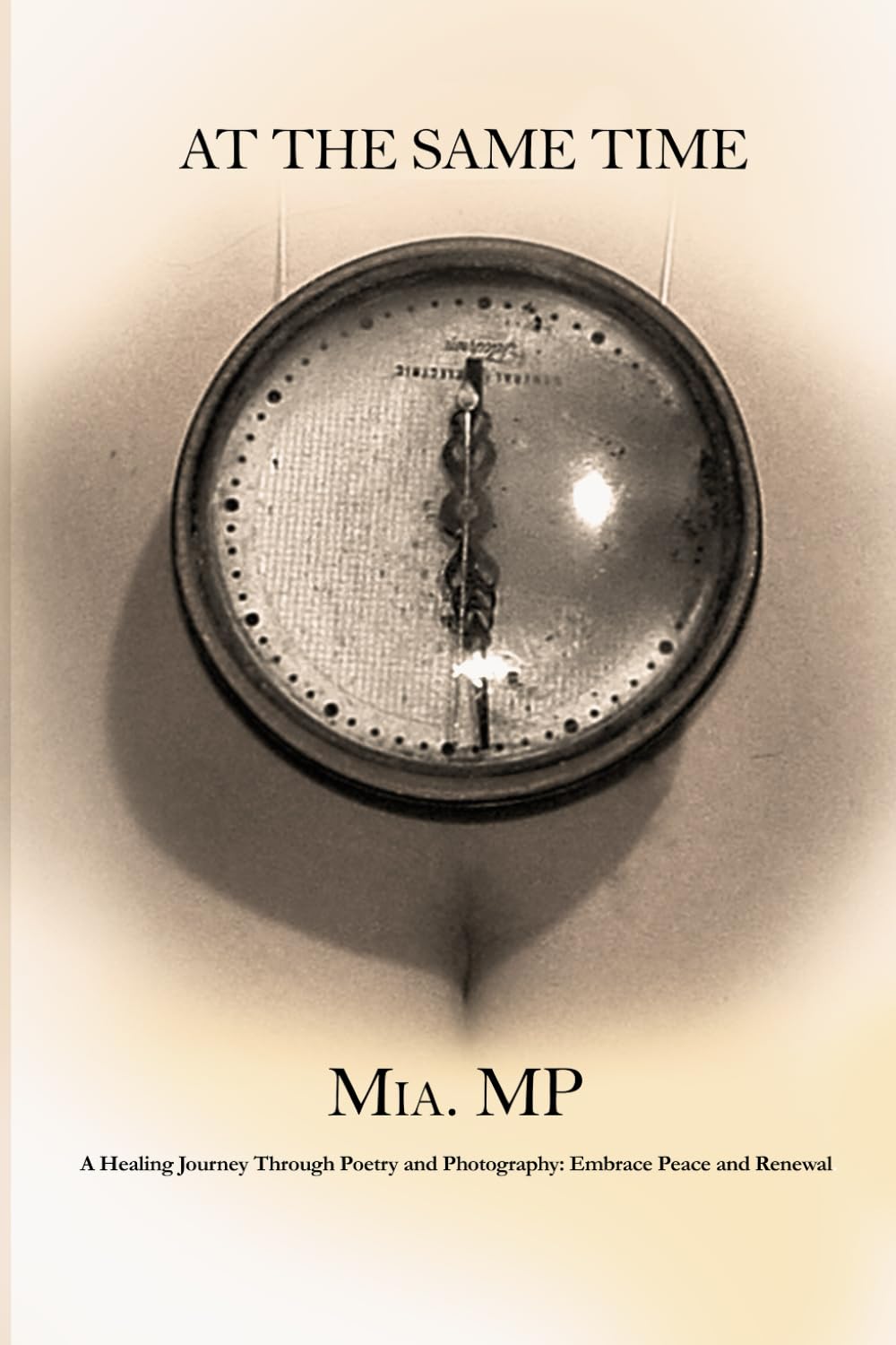 AT THE SAME TIME: A Date with Poems for Those Who Need to Heal and Connect with Themselves.: 1 (Inner Journey)