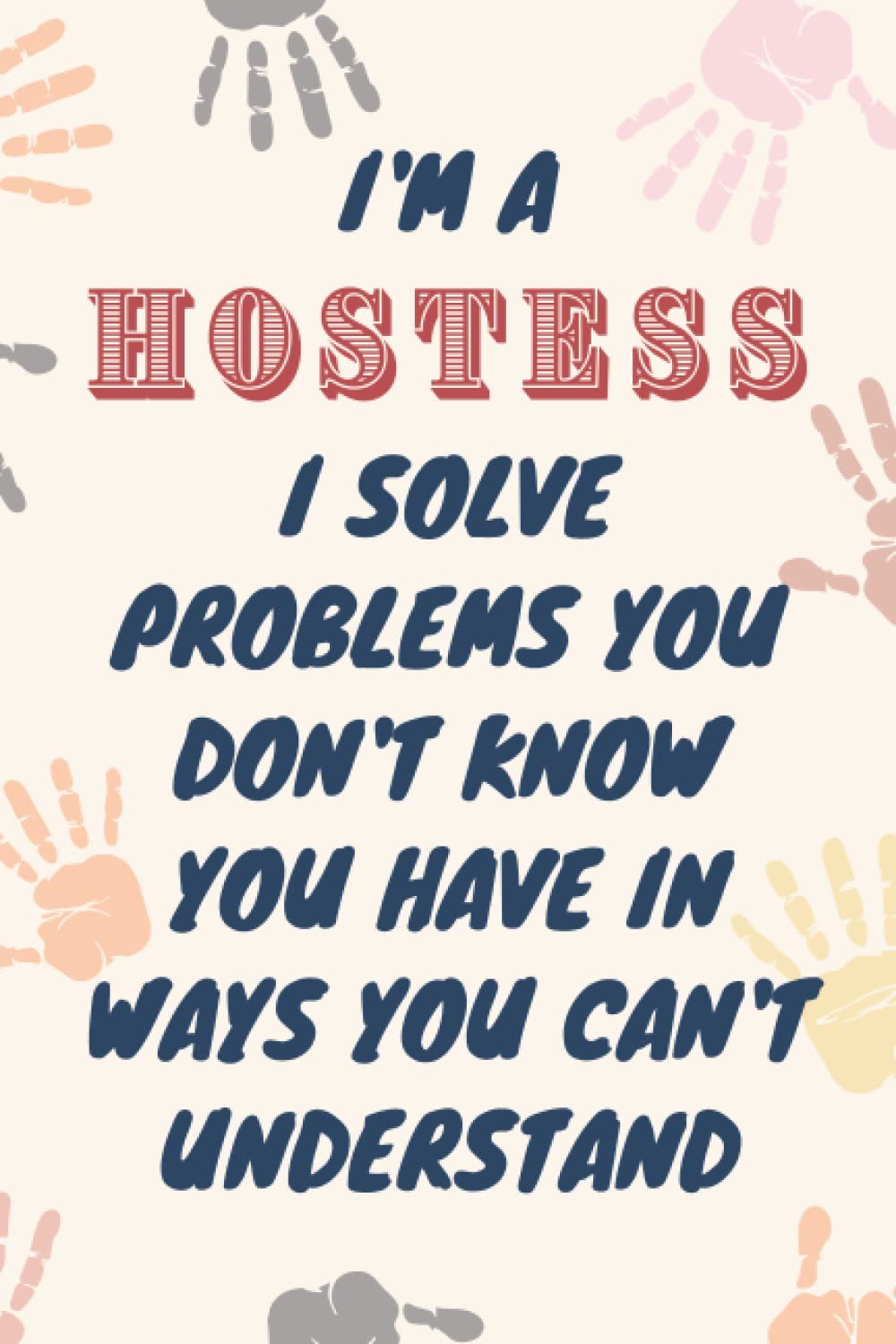 Hostess Gifts: Blank Lined Journal Notebook, an Appreciation Thank You and Funny Gift for Hostesss