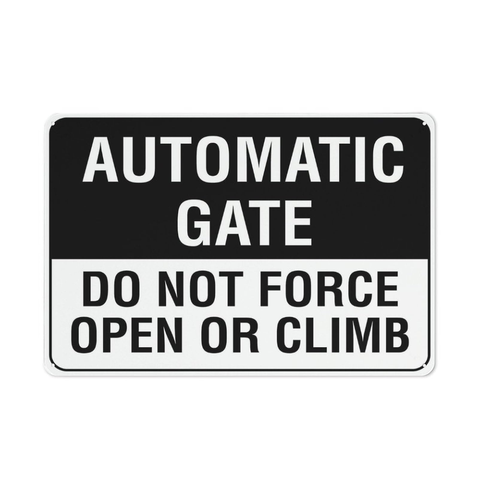 Automatic Gate Do Not Force Open Or Climb Sign 12"x8" Rust-Free Aluminum Pre-Drilled Holes Weather Resistant For Homeowners, Office Managers - House/Office/Yard