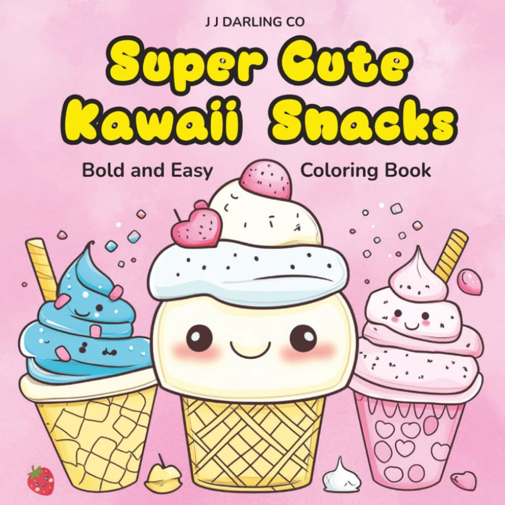 Super Cute Kawaii Snacks: Bold and Easy Coloring Book
