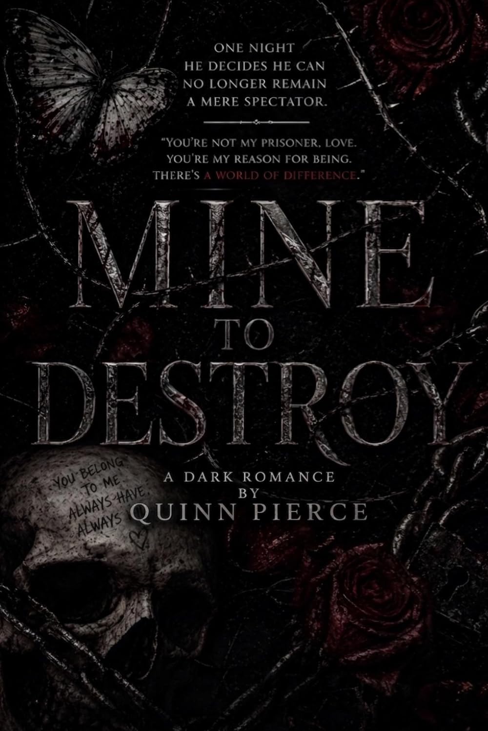 Mine To Destroy: A dark romance story about obsession, kidnapping and destruction