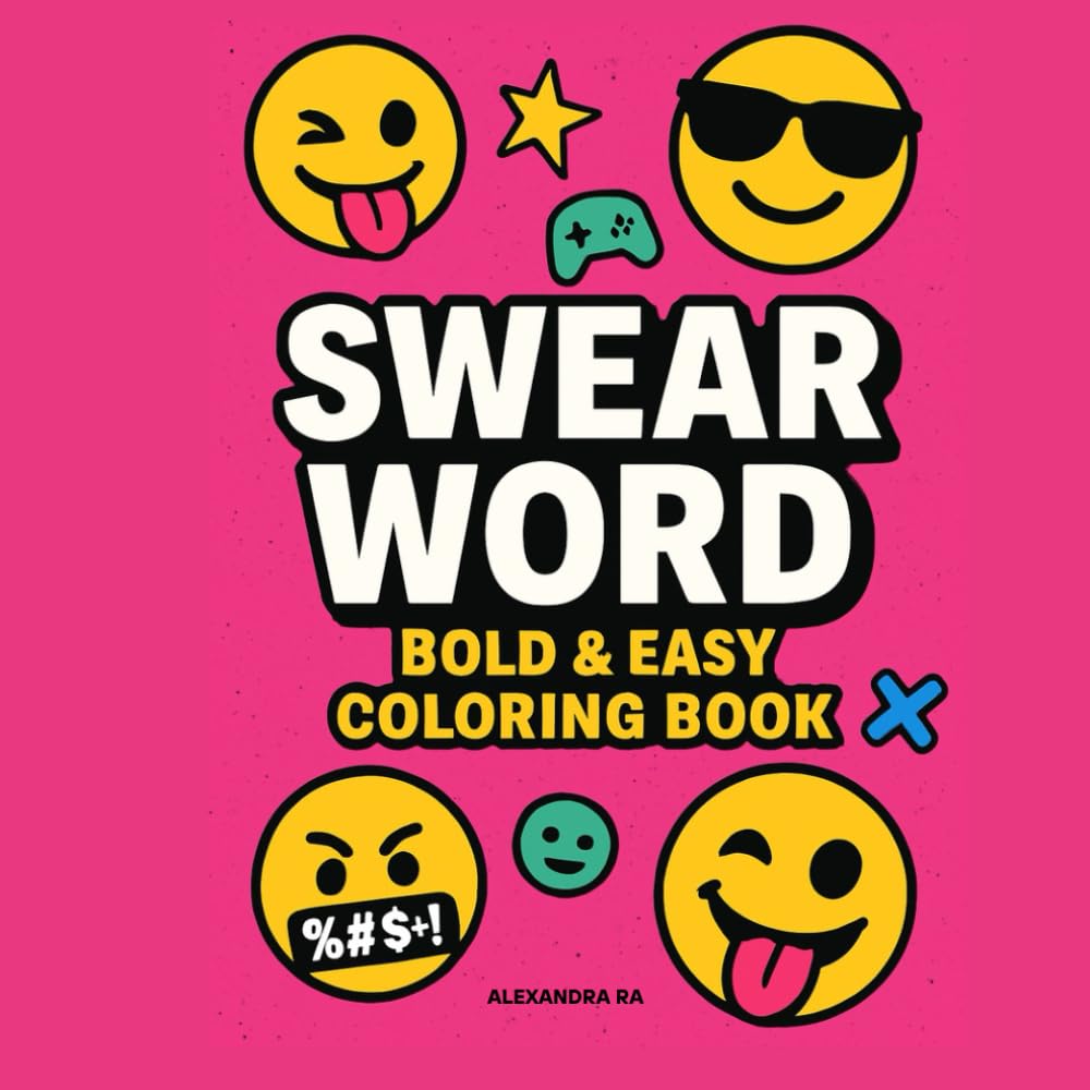 Swear Words: Bold and Easy Colouring Book for Adults: Stress Relief and Relaxation