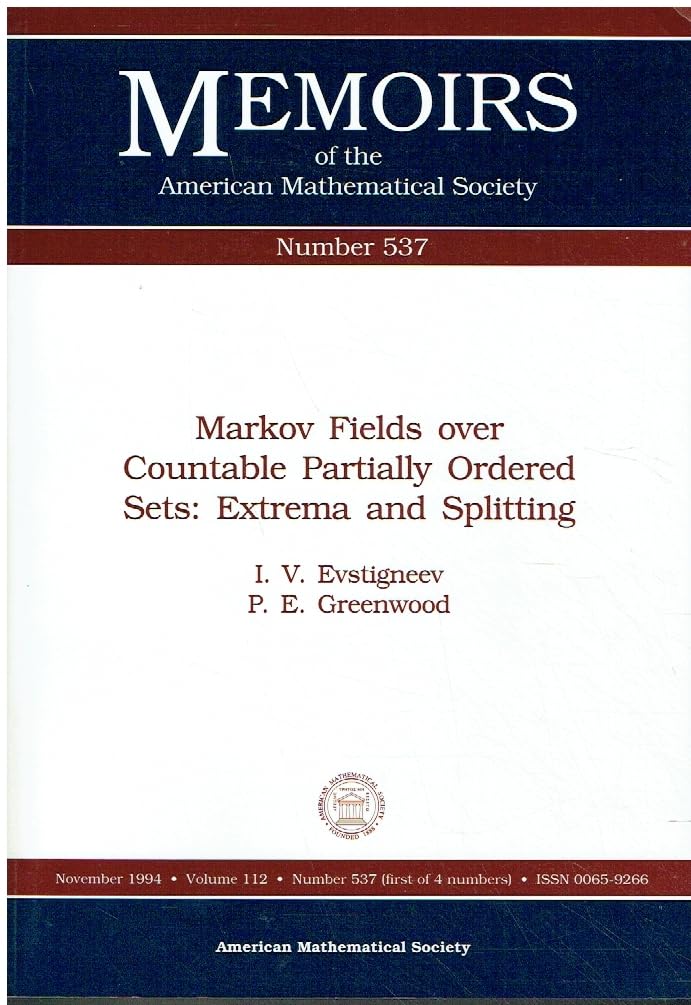 Buy Markov Fields over Countable Partially Ordered Sets: Extrema and Splitting (Memoirs of the American Mathematical Society) — BookShops.in