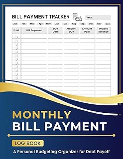 Monthly Bill Payment Log Book: A Personal Budgeting Organizer for Debt Payoff