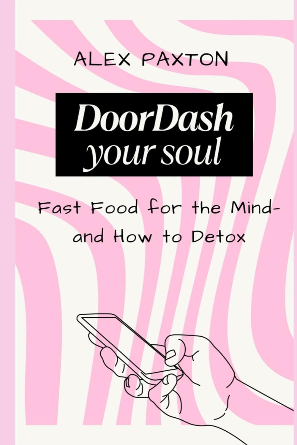 DoorDash your soul: Fast Food for the Mind & How to Detox