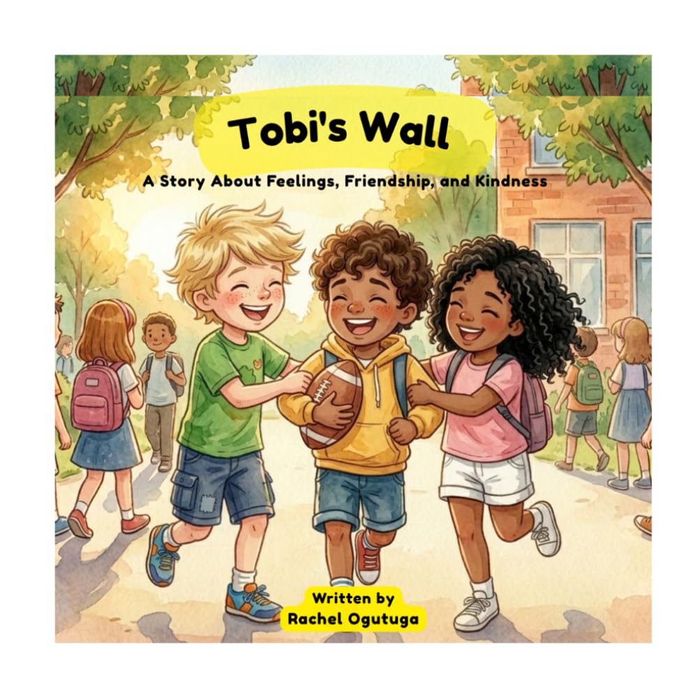 Tobi's Wall: A Story About Feelings, Friendship and Kindness