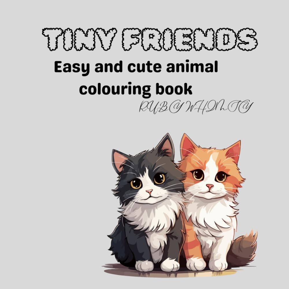 Tiny Friends: Easy and cute animal colouring book