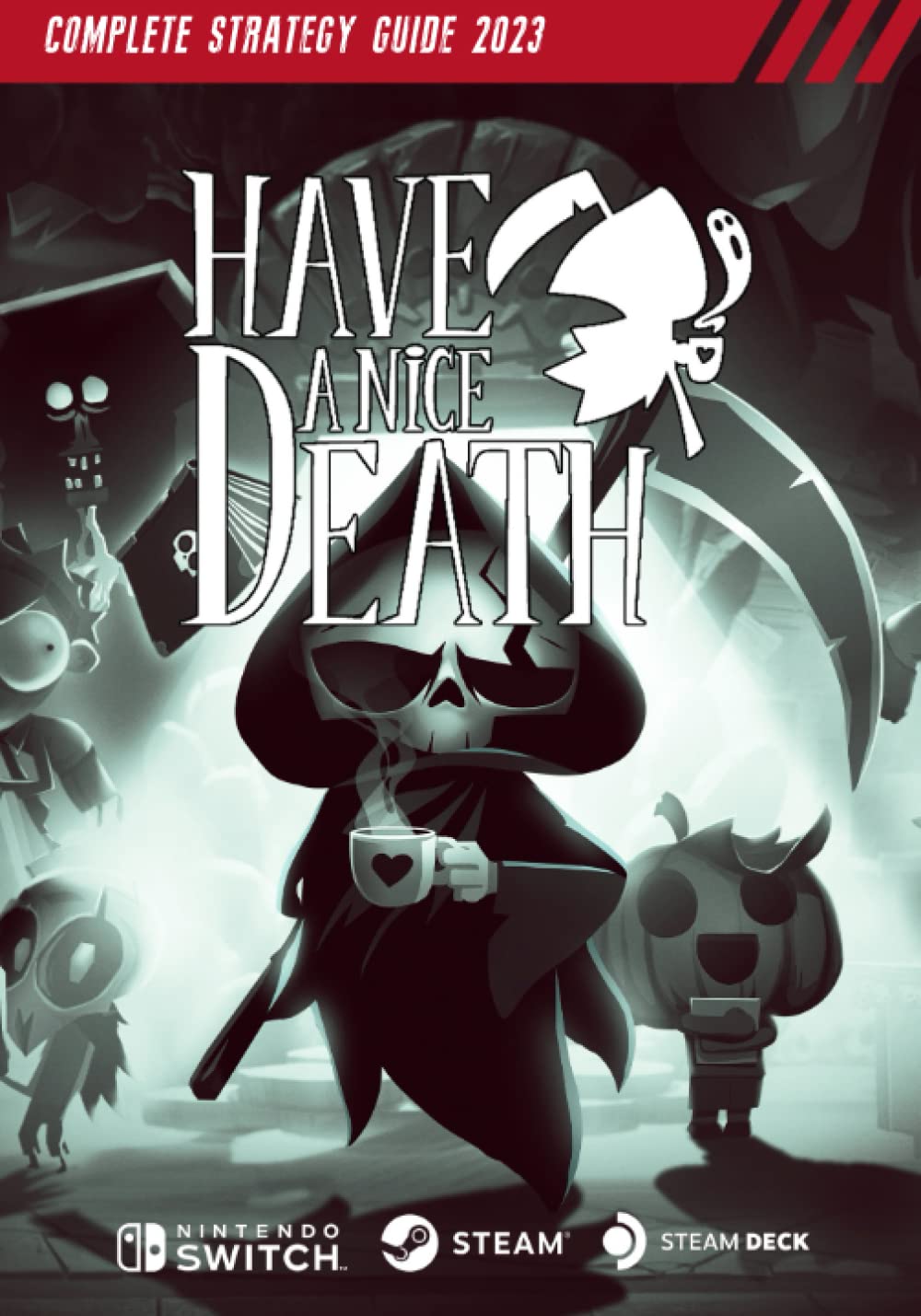 Have a Nice Death Complete Strategy Guide: Tips, Tricks, & Strategies
