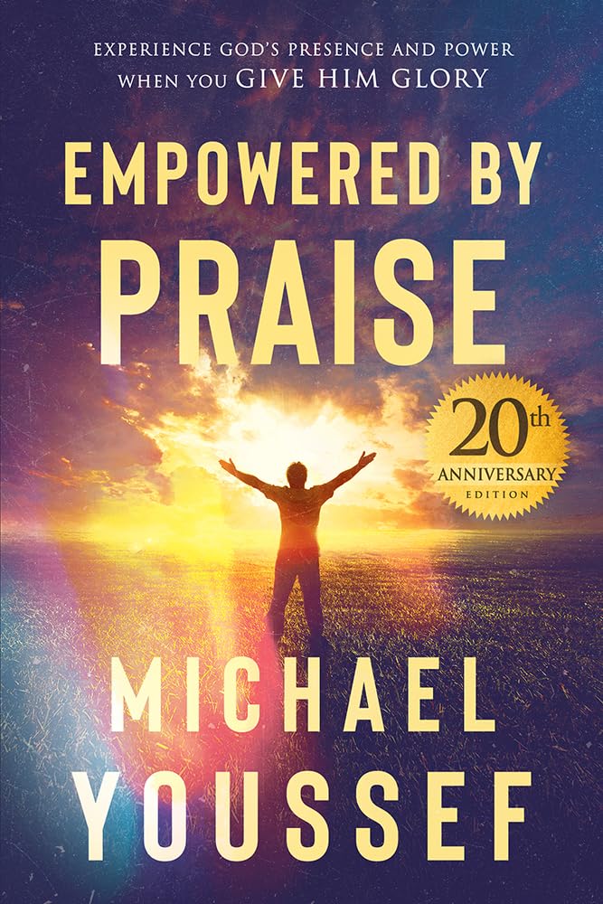 Empowered by Praise: Experience God's Presence and Power When You Give Him Glory Paperback – September 7, 2021