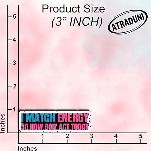 Miniatura 2 de Calcomanías con texto en inglés "I Match Energy So How Gon' Act Today", divertidas citas sarcásticas, humor, regalos inspiradores motivacionales,