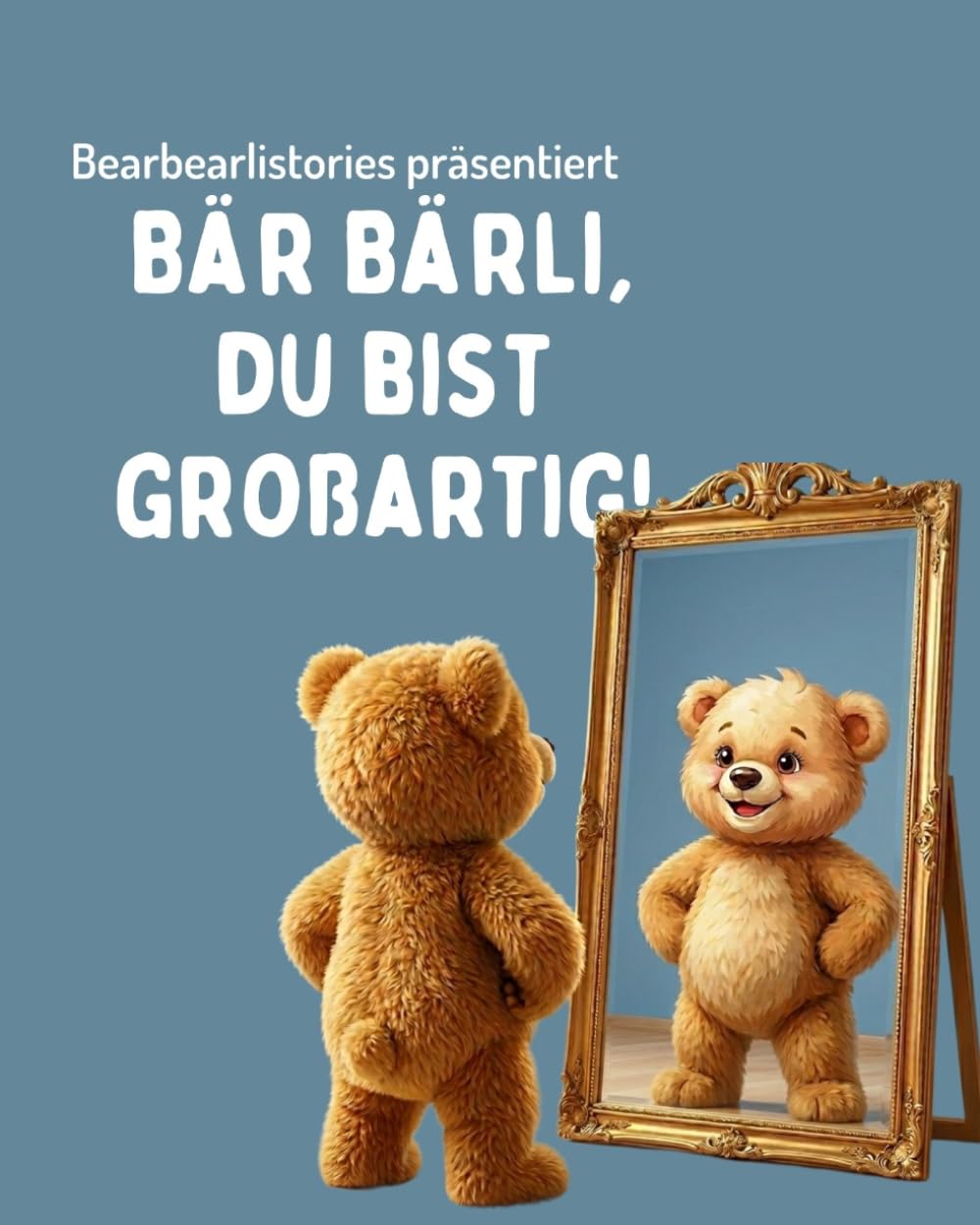 Bär Bärli, du bist großartig! (bearbearlistories)
