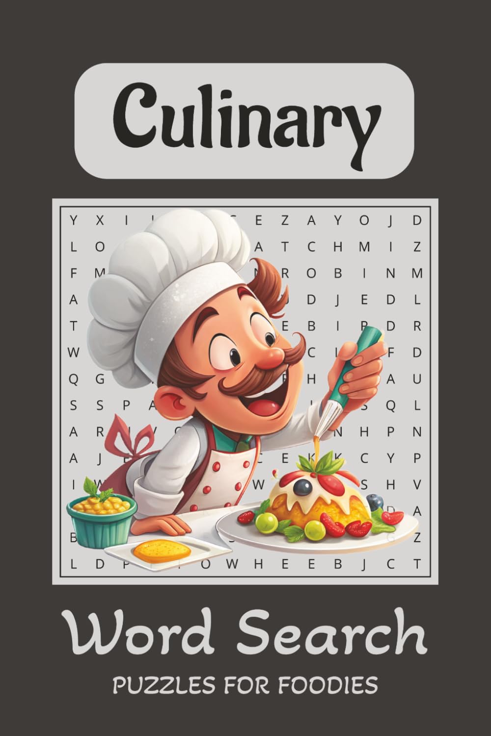 Culinary Word Search Puzzle Book: Word Searches With Easy To Read Print For Bakers, Chefs, Foodies And More | 6x9, 110 Pages | 50+ Puzzles... Gift For Vacations, Holidays and Free Times.