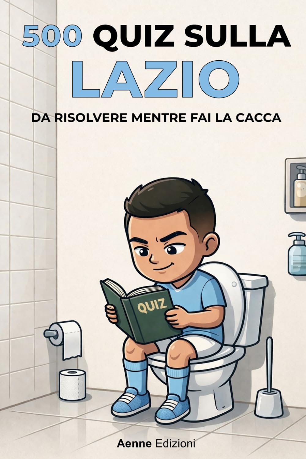 500 quiz sulla Lazio da risolvere mentre fai la cacca