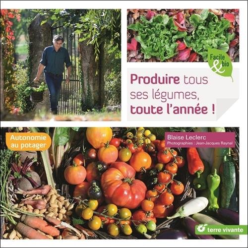 Télécharger Produire tous ses légumes, toute l'année ! Gratuit