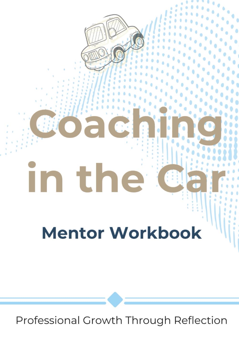 Coaching in the Car - Mentor Workbook