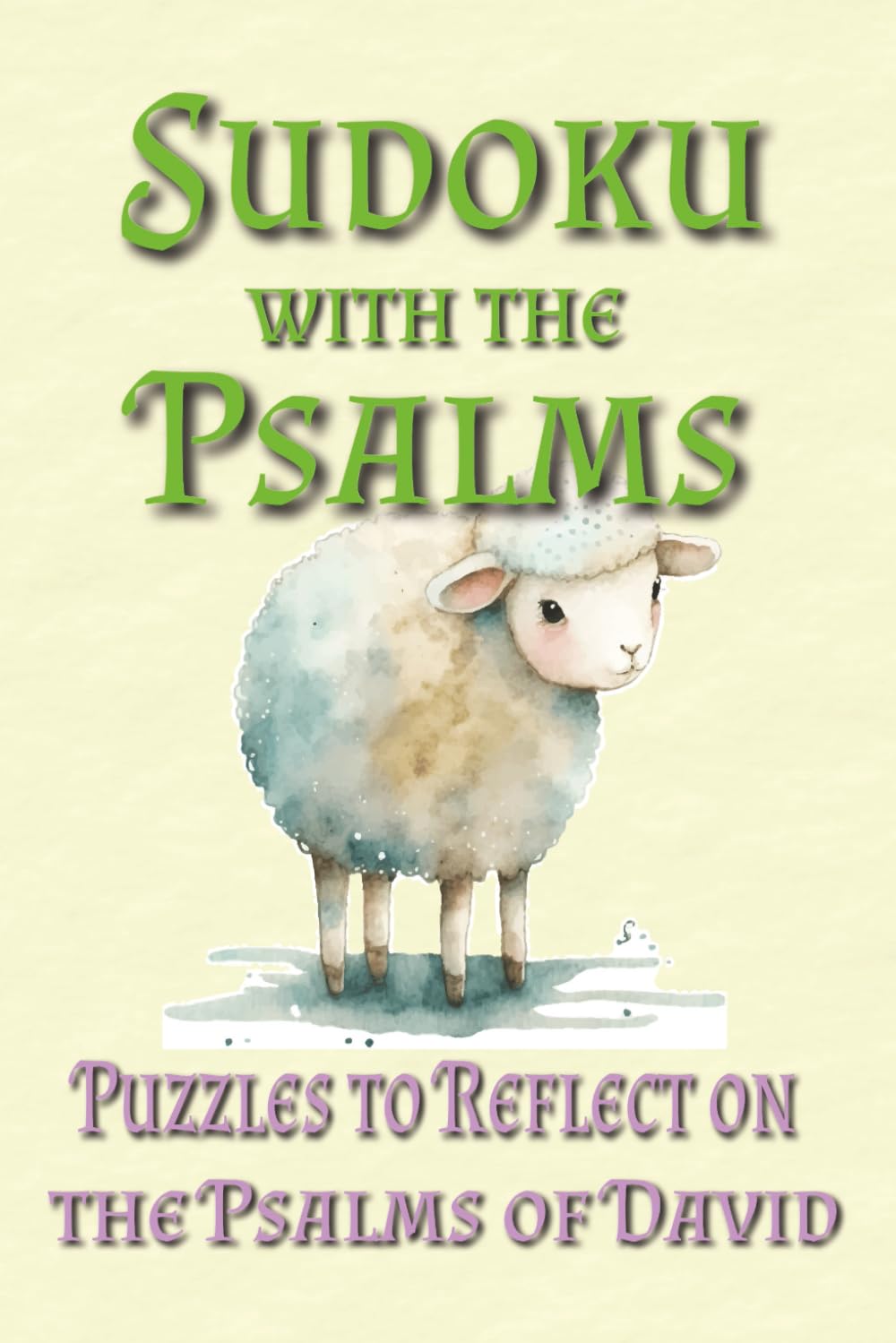 Psalms of the Bible Sudoku Puzzle Book: Sudoku Puzzles for Reflection on the Psalms | Help Focus Through Bible Verses and Christian Relflection | 6x9 ... 112 Pages | 50+ Puzzles | Solutions Included