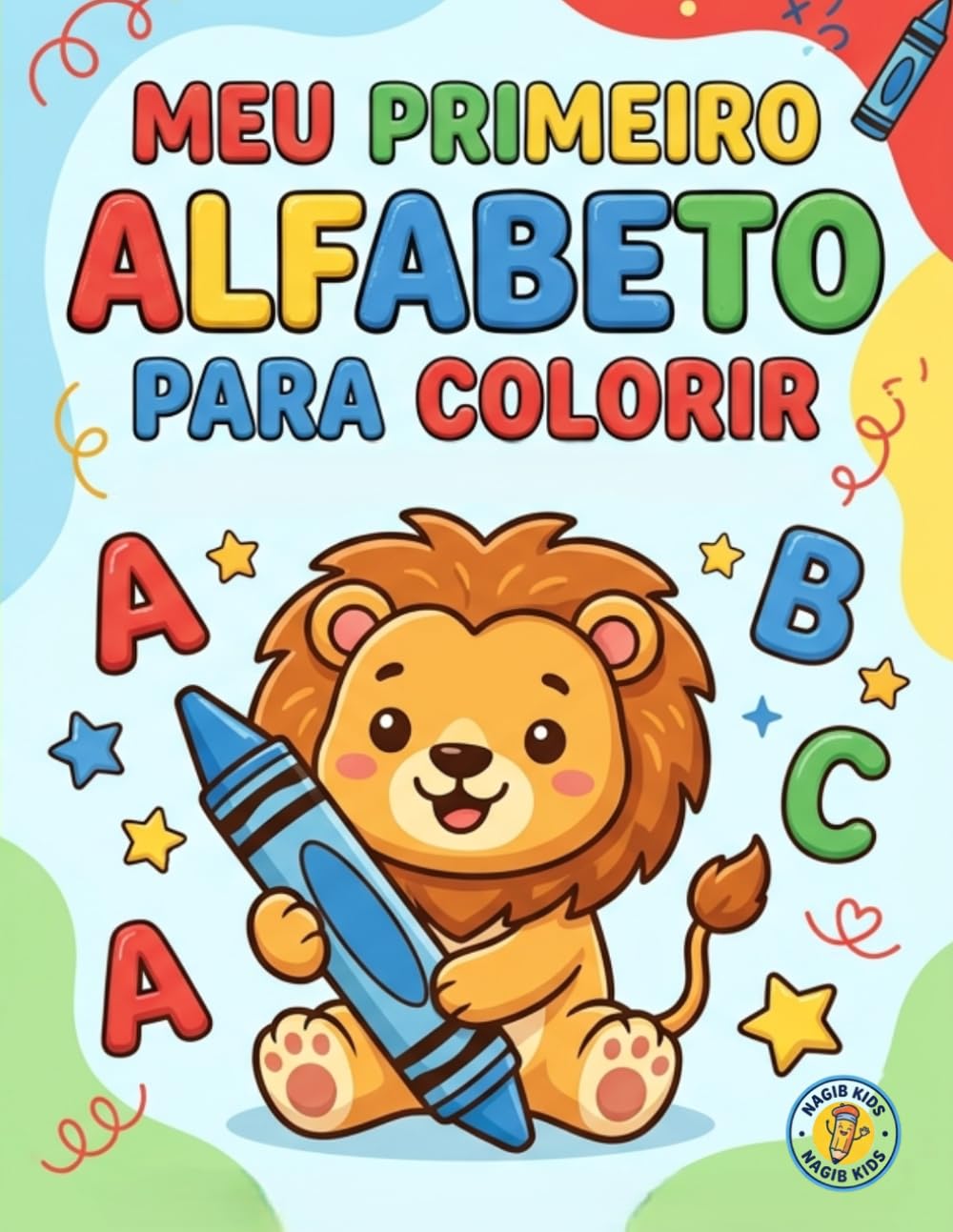 Meu Primeiro Alfabeto para Colorir: Aprenda o alfabeto brincando com divertidos e desenhos