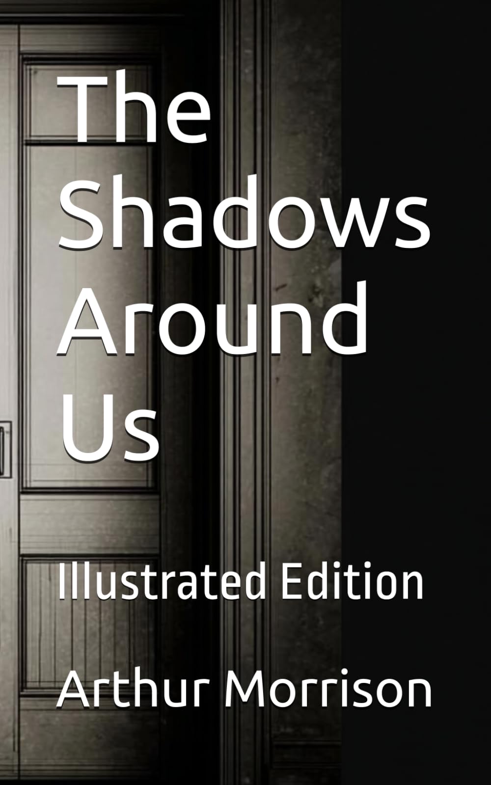 The Shadows Around Us: Illustrated Edition
