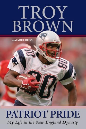 Patriot Pride: My Life in the New England Dynasty