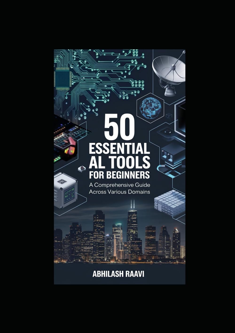 50 Essential Al Tools for Beginners: A Comprehensive Guide Across Various Domains
