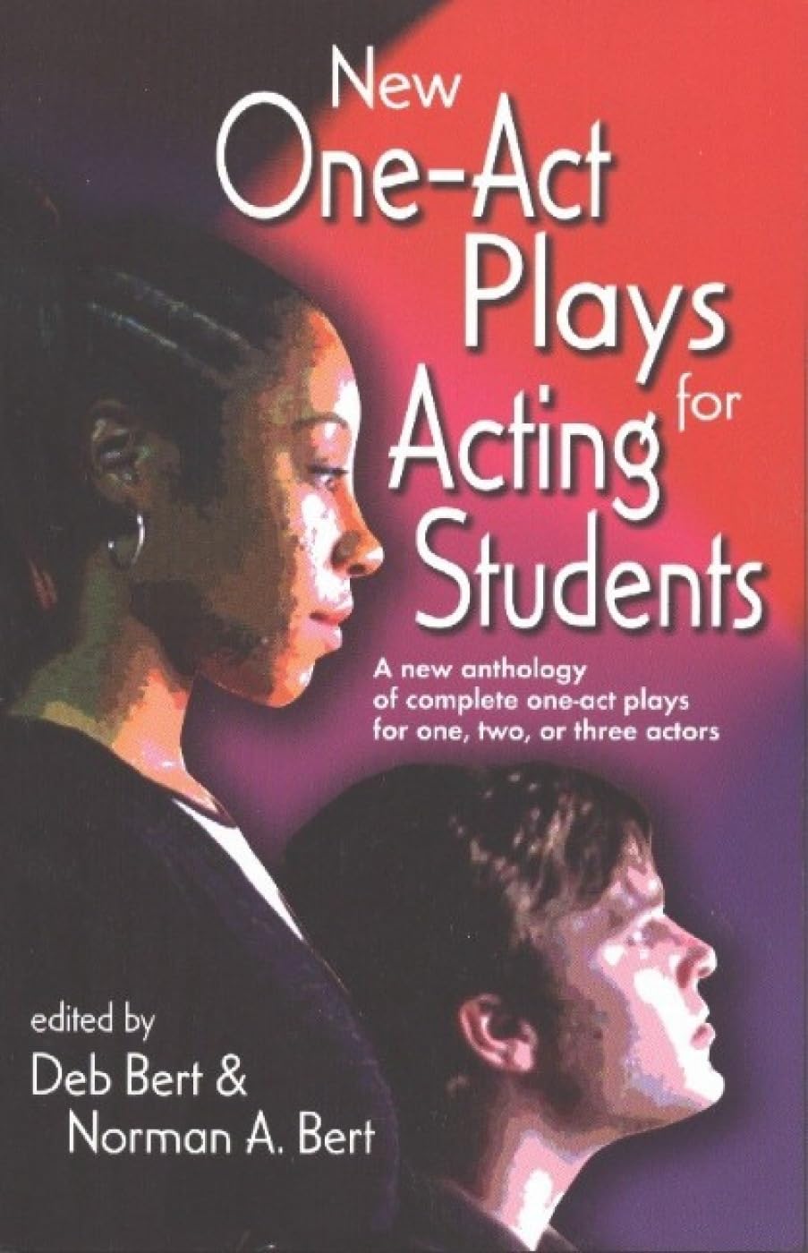 New One-Act Plays for Acting Students: A New Anthology of Complete One-Act Plays for One, Two, or Three Actors