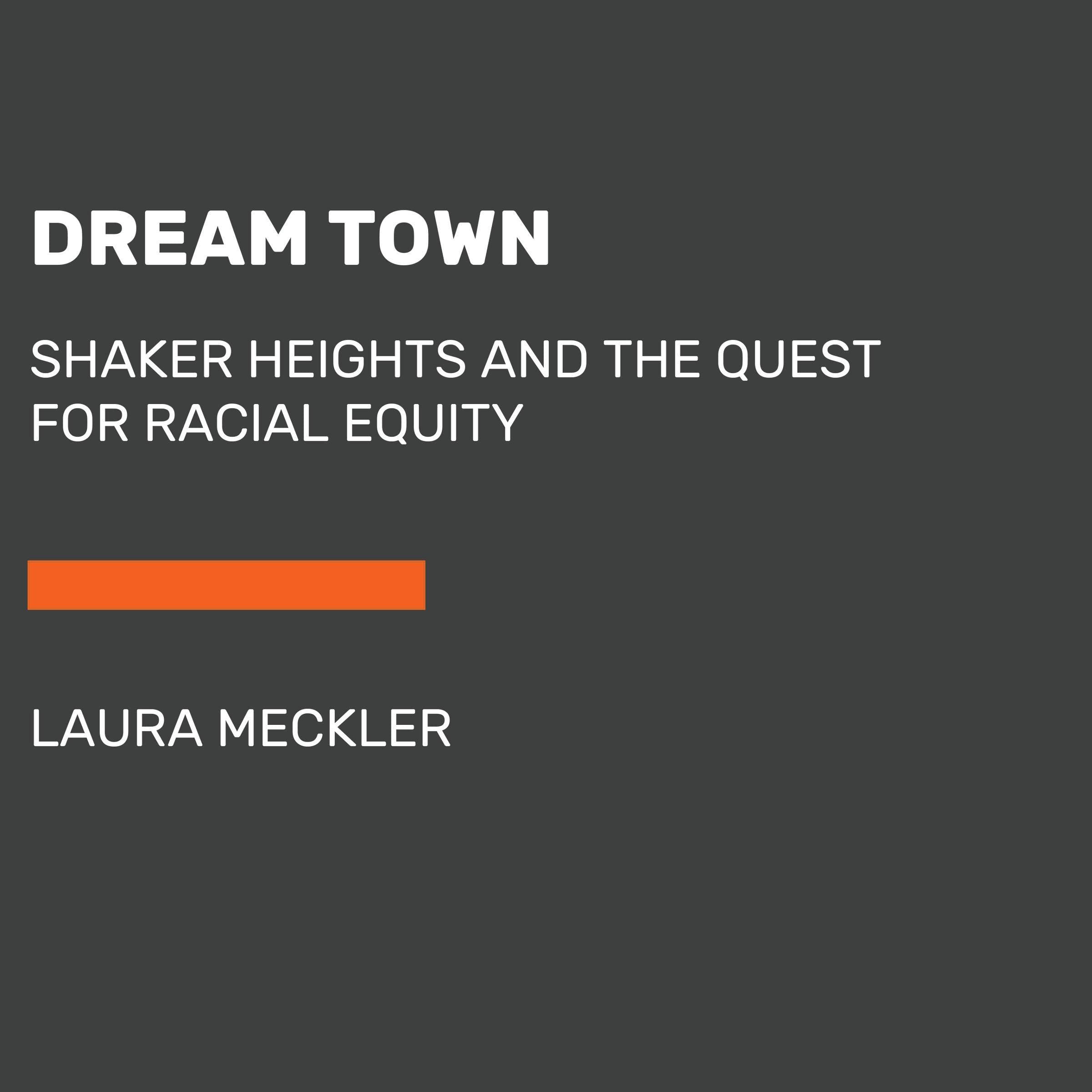 Cover art for Dream Town: Shaker Heights and the Quest for Racial Equity