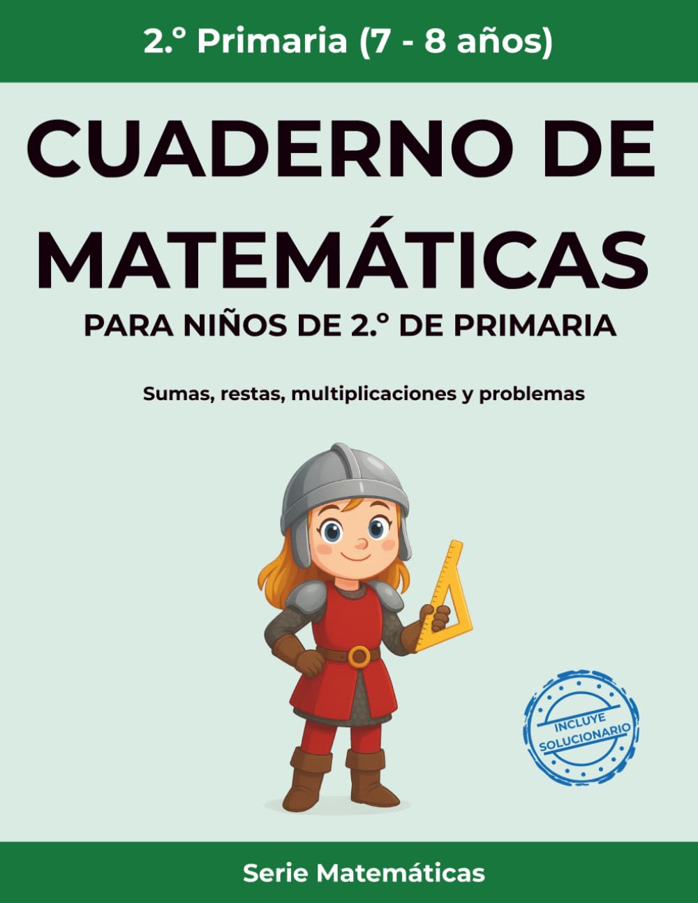 Cuaderno de matemáticas para niños de 2.º de primaria: Sumas, restas, multiplicaciones y problemas (Matemáticas Primaria)