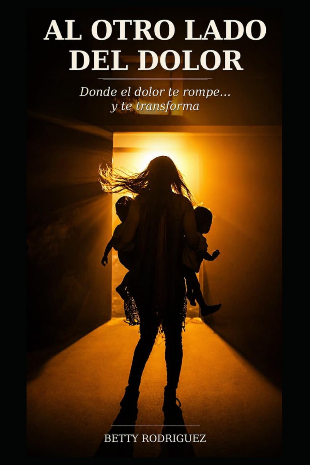 AL OTRO LADO DEL DOLOR: Donde el dolor te rompe... y te transforma