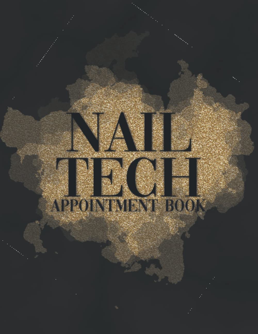 Nail Tech Appointment Book: Nail Appointment Book with 15 Min Time Slots | Daily and Hourly Schedule Notebook for Salons, Undated 52 Weeks Monday to Sunday (Nail Technician Appointment Book)