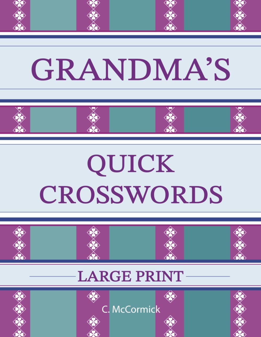 Grandma's Quick Crosswords Large Print-McCormick, C. C. McCormic