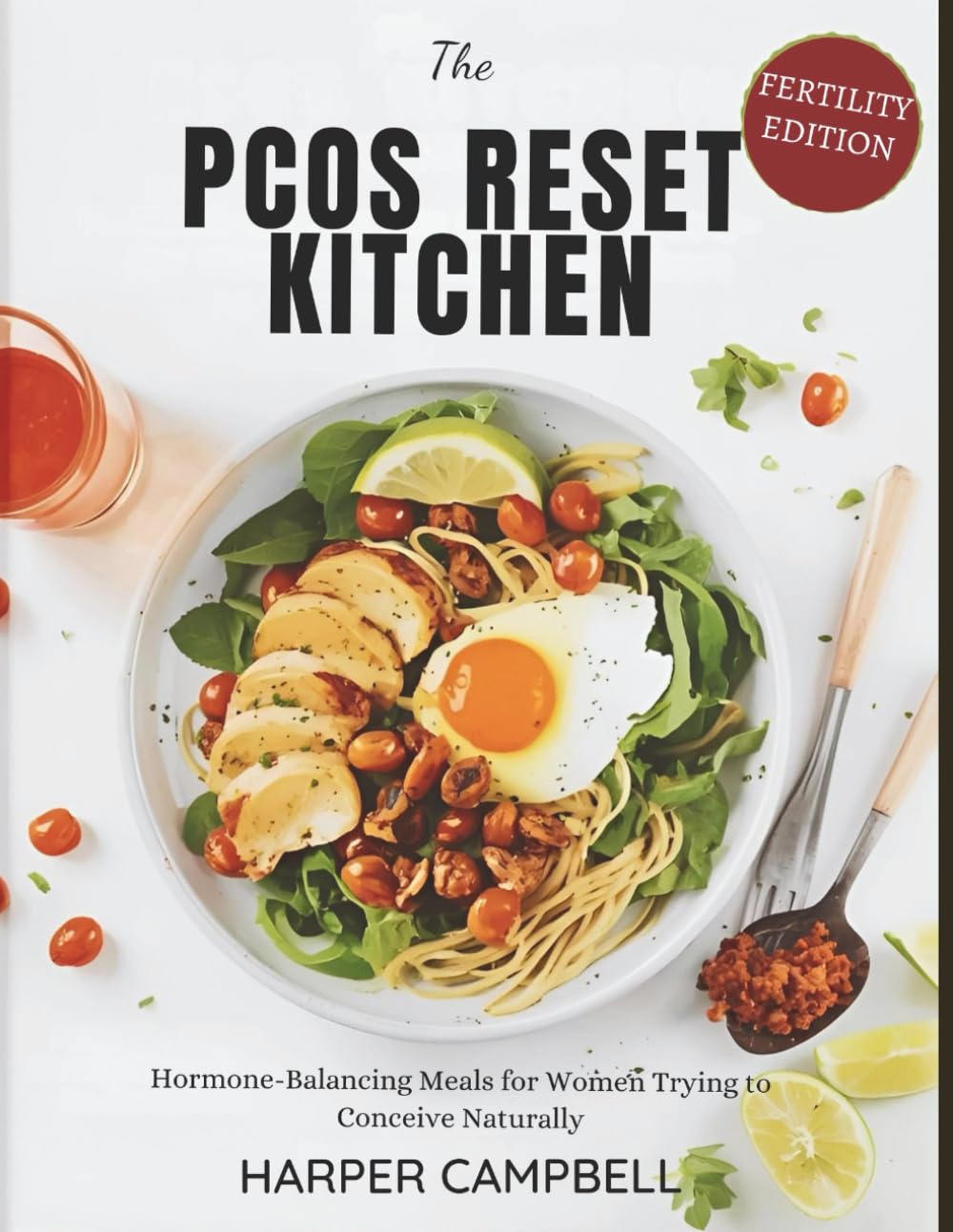 The PCOS Reset Kitchen Cookbook (Fertility Edition): Hormone-Balancing Meals for Women Trying to Conceive Naturally