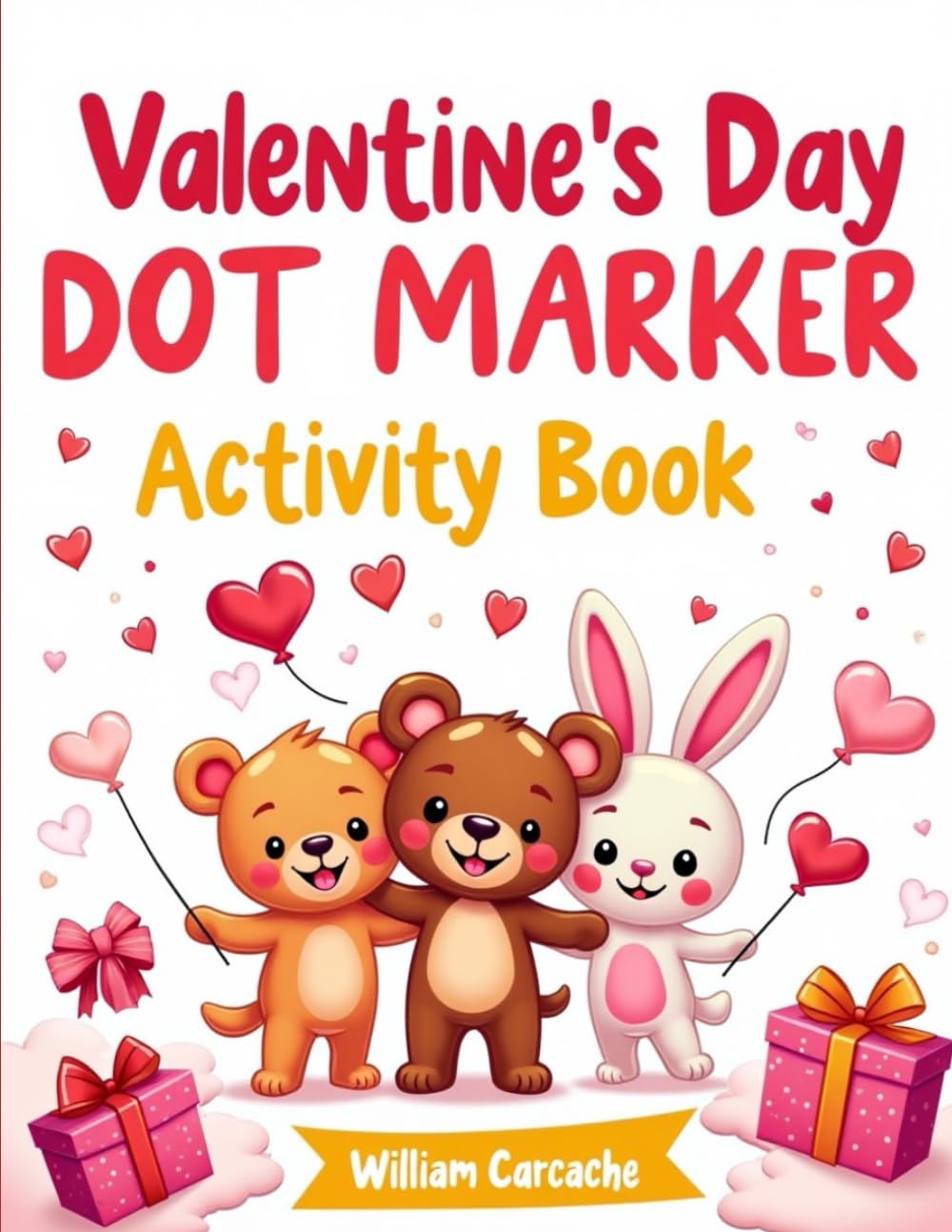 Valentine’s Day Dot Marker Activity Book for Ages 2–5: Easy Big Dot Coloring Fun for Toddlers & Preschoolers