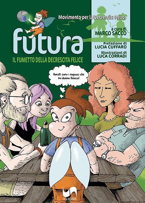 Futura. Il fumetto della decrescita felice. Ediz. illustrat