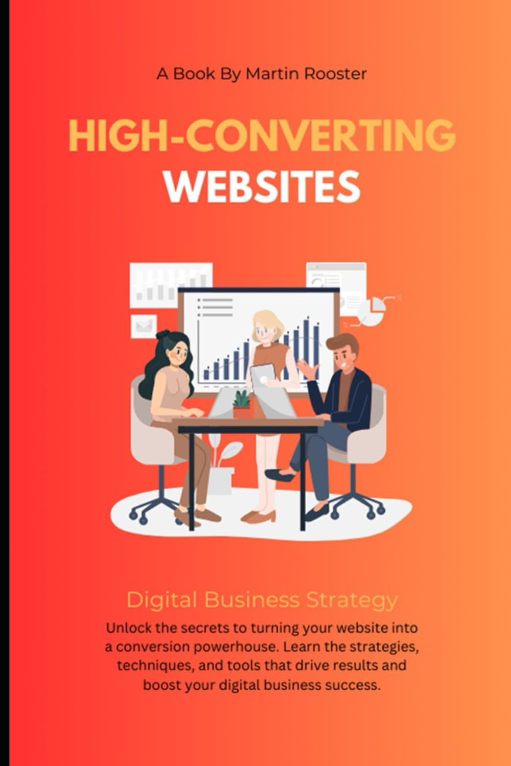 High-Converting Websites: The Art and Science of Conversion